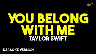 You Belong With Me - Taylor Swift ( Karaoke Version )