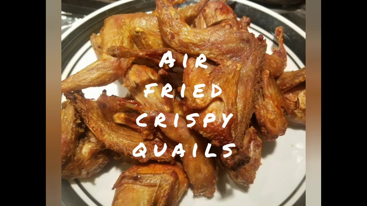 Easy Air fried crispy quails YouTube