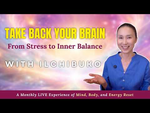 From Stress to Inner Balance | Take Back Your Brain with Ilchibuko