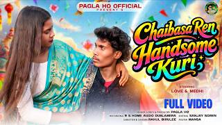 Chaibasa Ren Handsome Kuri new ho munda video 2026 II Pagla ho & Medhi II New Ho Munda song 2026