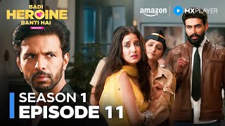 Conspiracy against Prerna Lisa | Badi Heroine Banti Hai S1 | Full Episode 11 | Amazon MX Player