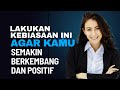 Kunci kesuksesan mengembangkan diri dan membentuk kebiasaan positif  psikologi pintar