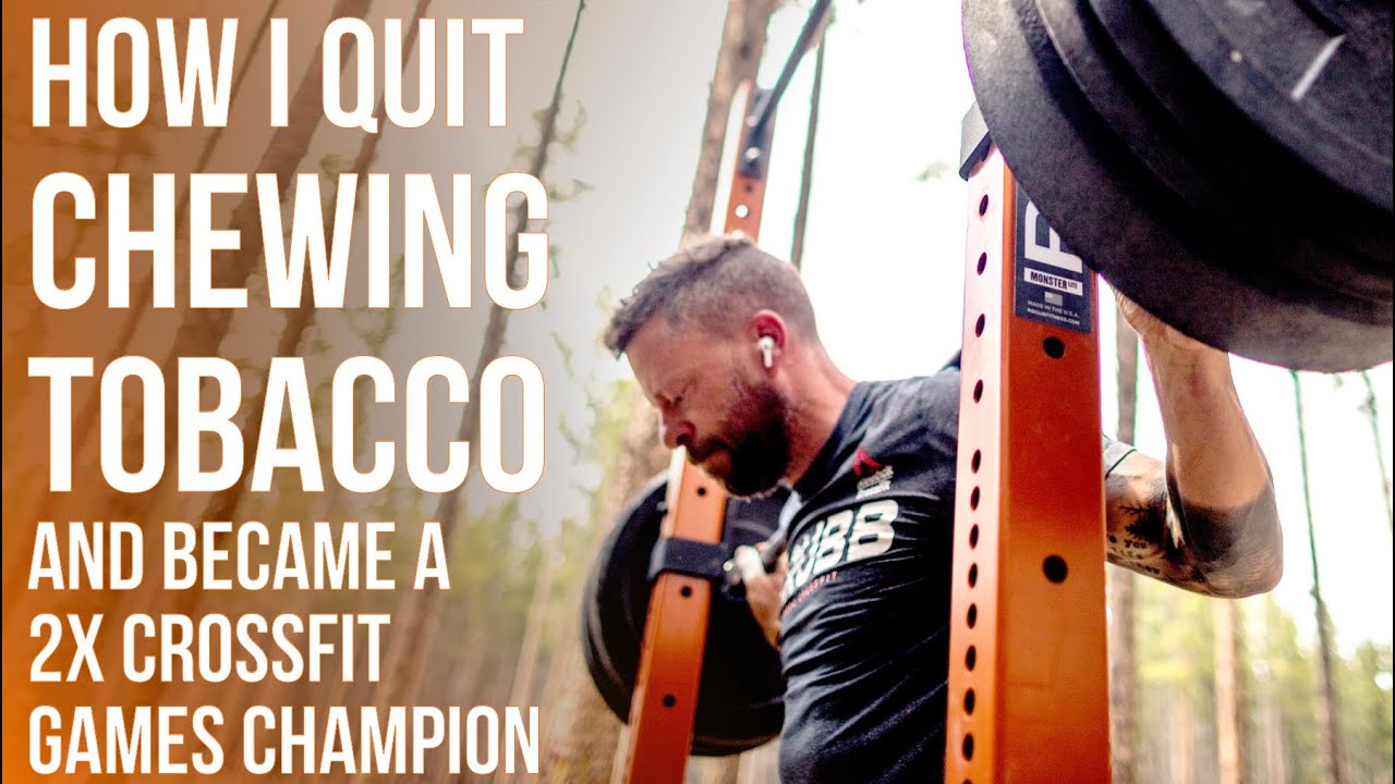 champion tobacco strength How I QUIT Chewing Tobacco On My Journey To Becoming a 2X CrossFit Games  Champion