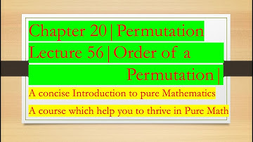 Intro to Pure Math:56 | Order of a Permutation |Chapter 20 |Permutations