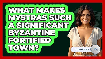 What Makes Mystras Such A Significant Byzantine Fortified Town? - Talking Greece