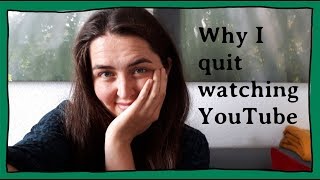 Why I quit watching YouTube