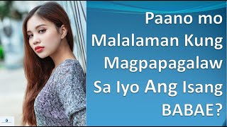 Paano Mo Malalaman Kung Magpapagalaw Sa Iyo Ang Isang Babae? Signs, Hints and Strategies Must Know