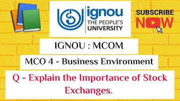 IGNOU : MCOM : MCO 4 : Q - EXPLAIN IMPORTANCE OF STOCK EXCHANGES.