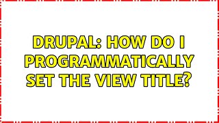 Drupal: How do I programmatically set the view title? (2 Solutions!!)