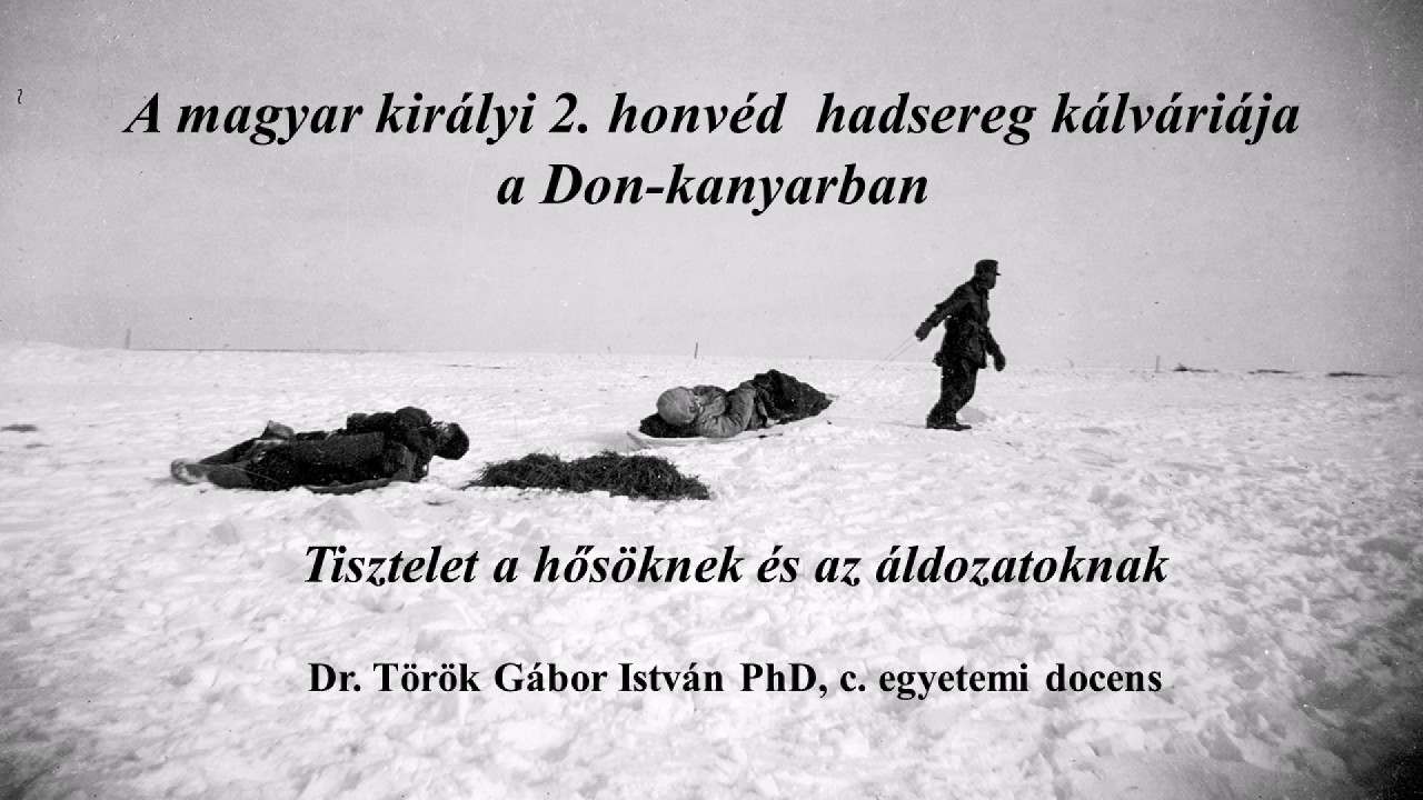Bajai Szenior Egyetem: A magyar királyi 2. honvéd hadsereg kálváriája a Don-kanyarban