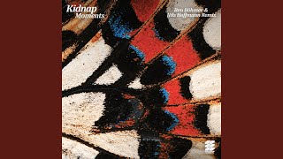Video thumbnail of "Kidnap - Moments (Ben Böhmer & Nils Hoffmann Remix)"