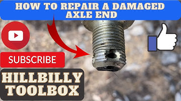 How to repair a flared axle end and damaged outer threads - The HillBilly ToolBox Way