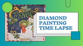Time Lapse - DAC - Let It Snow (Snowman) 46 - Diamond Painting, With Music, Diamond Art Club