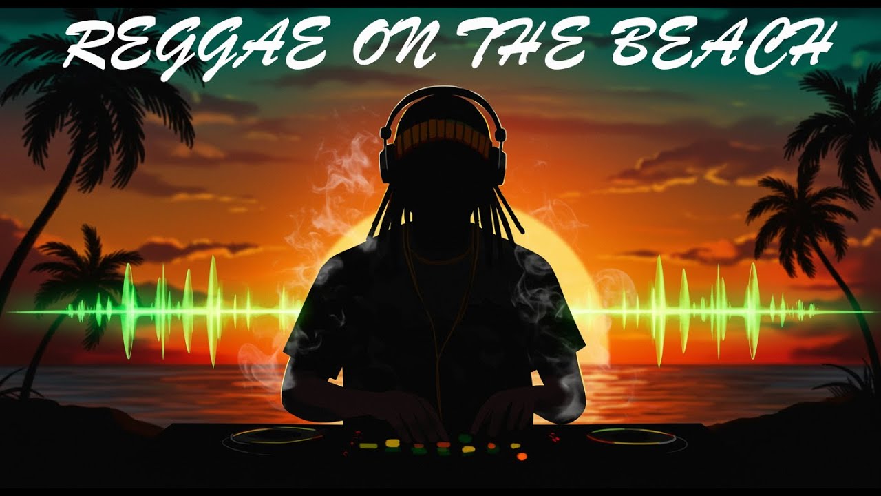 REGGAE ON THE BEACH - DJ'S VIBE