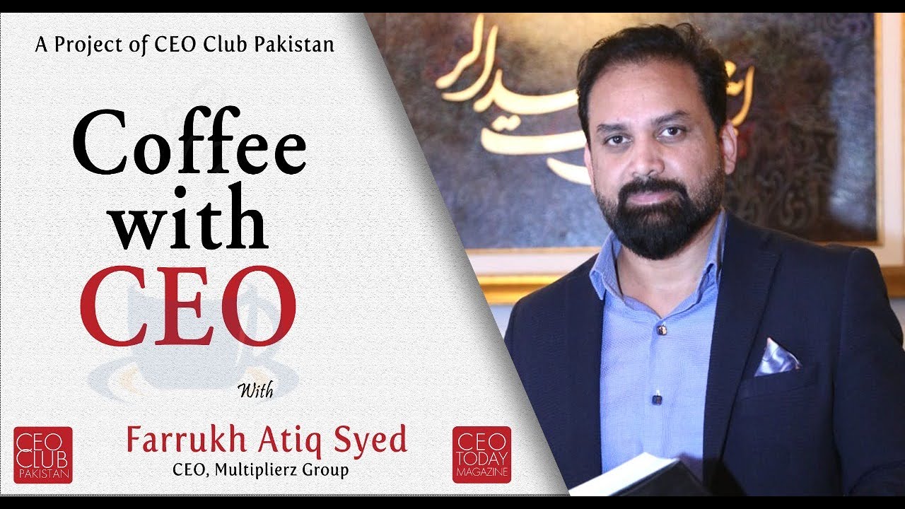 Coffee With CEO Mr. Farrukh Atiq Syed (CEO, Multiplierz Group) - YouTube