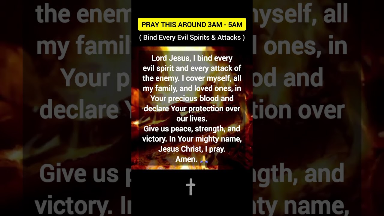 PRAYER TO BIND EVIL SPIRITS & ENEMY'S ATTACKS. PRAY THIS PRAYER BETWEEN 3AM-5AM 🙏 