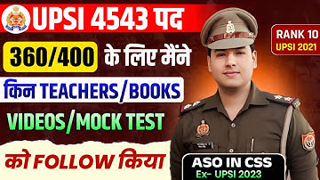 🚨“How I Scored 360/400 in UPSI | My Complete Books + Teachers + Playlist + Mock Test Strategy🔥