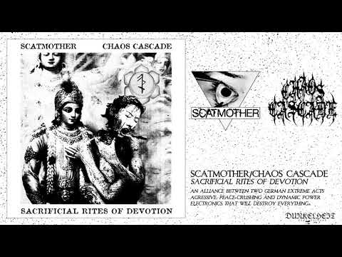 Chaos Cascade — Scatmother/Chaos Cascade - Sacrificial Rites Of Devotion (FULL ALBUM, Power Electronics, Noise)