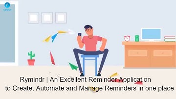 Rymindr | An Excellent Reminder Application to Create, Automate and Manage Reminders in one place