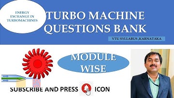 ENERGY EXCHANGE IN TURBO MACHINES,GENERAL ANALYSIS OF TURBO MACHINES (PART2)-VTU Syllabus
