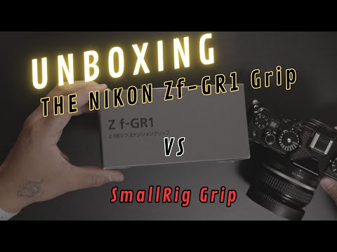 Unboxing of the Nikon Zf GR1 Grip vs SmallRig Grip for the Nikon Zf