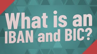 What is an IBAN and BIC?