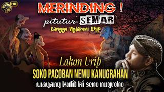 MERINDING! PITUTUR JAWA LURAH SEMAR KANGGO NGLAKONI URIP // WAYANG KULIT KI DALANG SENO NUGROHO