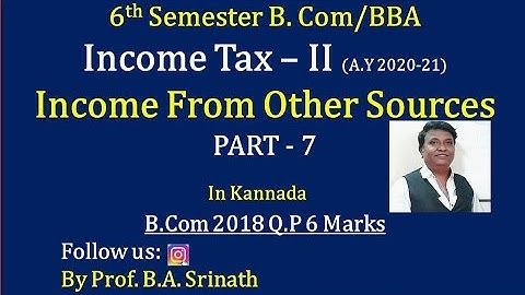 Income from Other Sources in Kannada PART 7 (2018 B.Com 2018 Question Paper for 6 Marks)