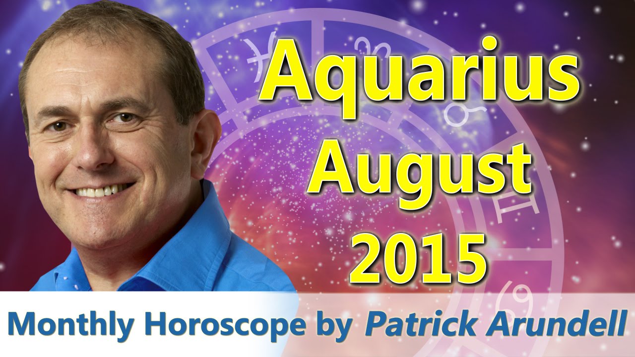 Aquarius August 2015 Horoscope YouTube