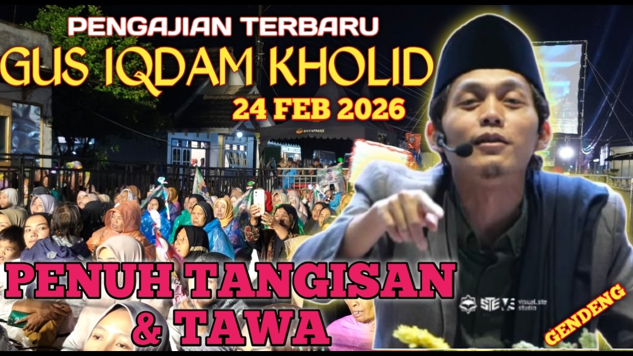 PENGAJIAN GUS IQDAM 24 FEBRUARI 2026 PENUH TANGISAN & TAWA DI KOTA MOJOKERTO