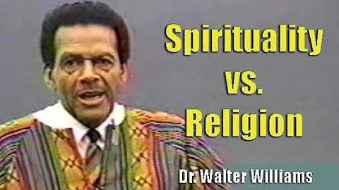 Dr. Walter Williams | Spirituality vs. Religion (2...