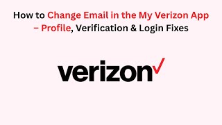 How to Change Email in the My Verizon App – Profile, Verification & Login Fixes screenshot 3