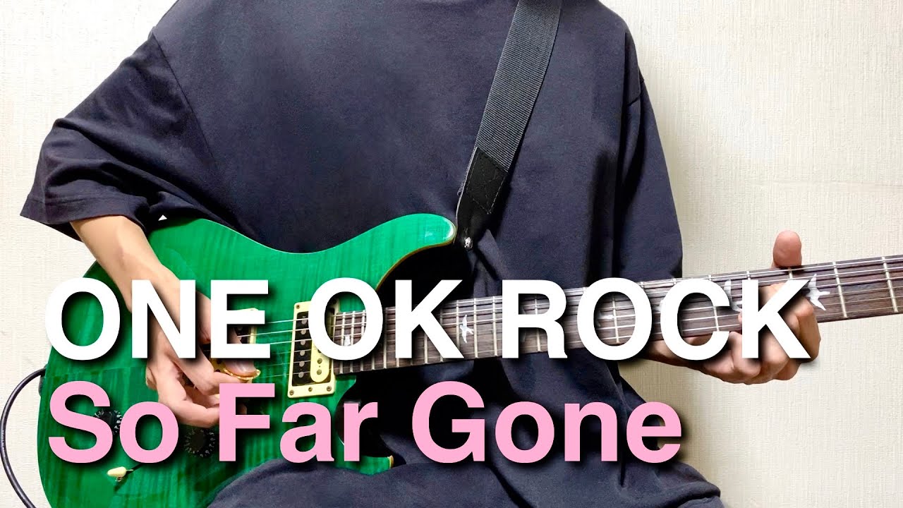 ONE OK ROCK So Far Gone Guitar Cover YouTube One ok rock so far gone guitar cover youtube