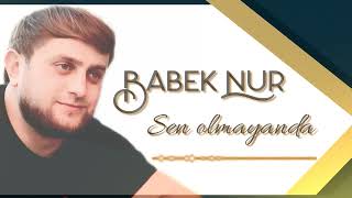 Babek Nur - Sen Olmayanda 2025