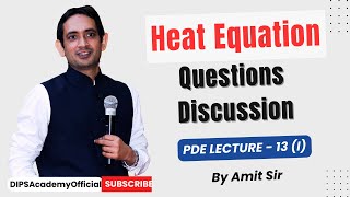 Heat Equation - Question Discussion | PDE Lecture 13 (I) by Amit Sir | CSIR NET | IIT JAM Math