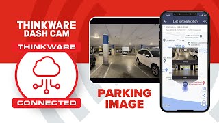THINKWARE FEATURE VIDEO - PARKING IMAGE WITH THINKWARE CONNECTED