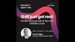 Arcules Security Shift Tips Video With Steve Prodger