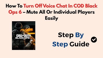 How To Turn Off Voice Chat In COD Black Ops 6 – Mute All Or Individual Players Easily