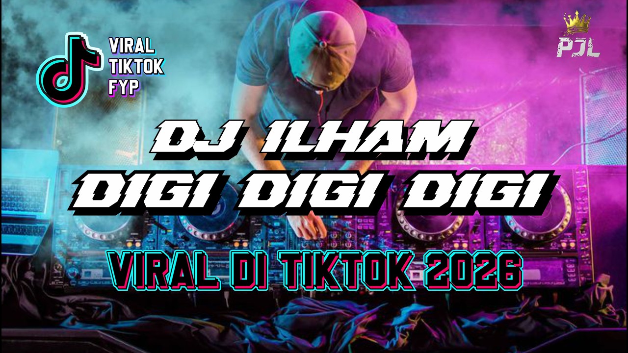 DJ ILHAM - DIGI DIGI DIGI HEY VIRAL TIKTOK 2026