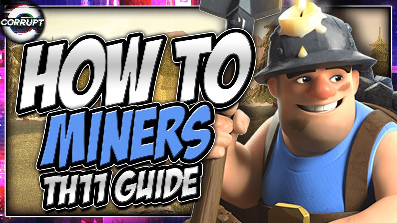 How to Use TH11 Mass Miners BEST TH11 Attack Strategy in Clash of