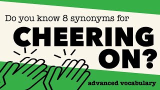 Improve your English skills: Learn 8 synonyms for “CHEERING ON” - UK English advanced vocabulary