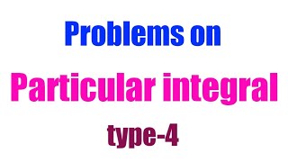 problems on particular integral type 4