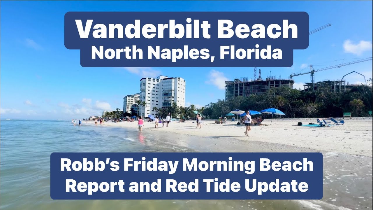 robb-s-friday-morning-beach-report-and-red-tide-update-north-naples