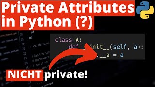 Python Private Attributes! (__x) oder (_x)  Name-Mangling in verstehen