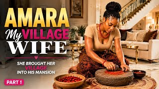 Amara My Village Wife