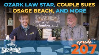 Ozark Law Star, Fundraiser for Local Hero, Couple Sues Osage Beach, and More | Cup of Coffee EP 207