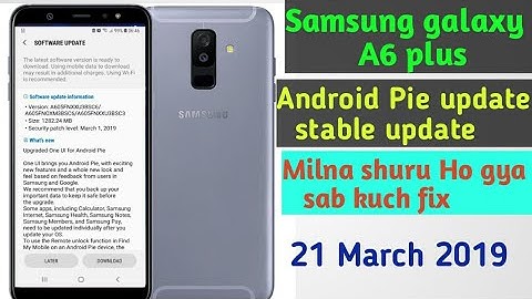 Samsung A6+ Android Pie update stable update rollout one UI ke sath sab kuch fix