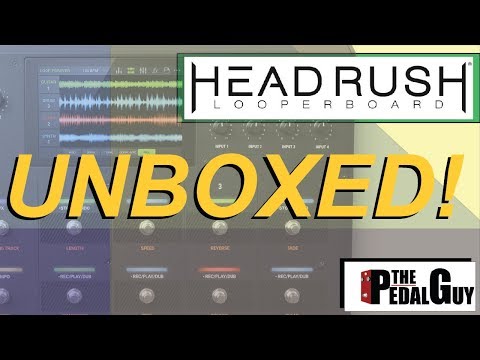thepedalguy-unboxes-the-headrush-looperboard