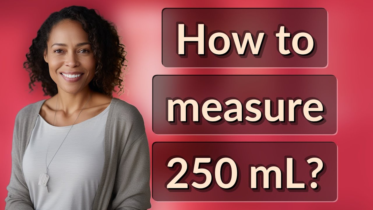 How to measure 250 mL? - YouTube
