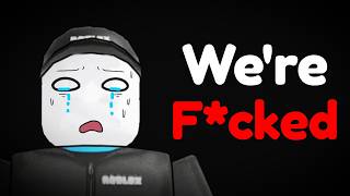 So Roblox Just Fcking Destroyed Itself